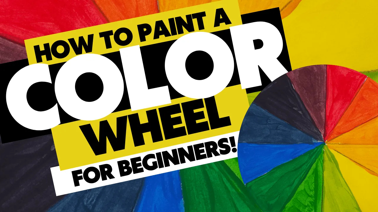 An Easy Guide to Color Theory & Painting Your Own Color Wheel
