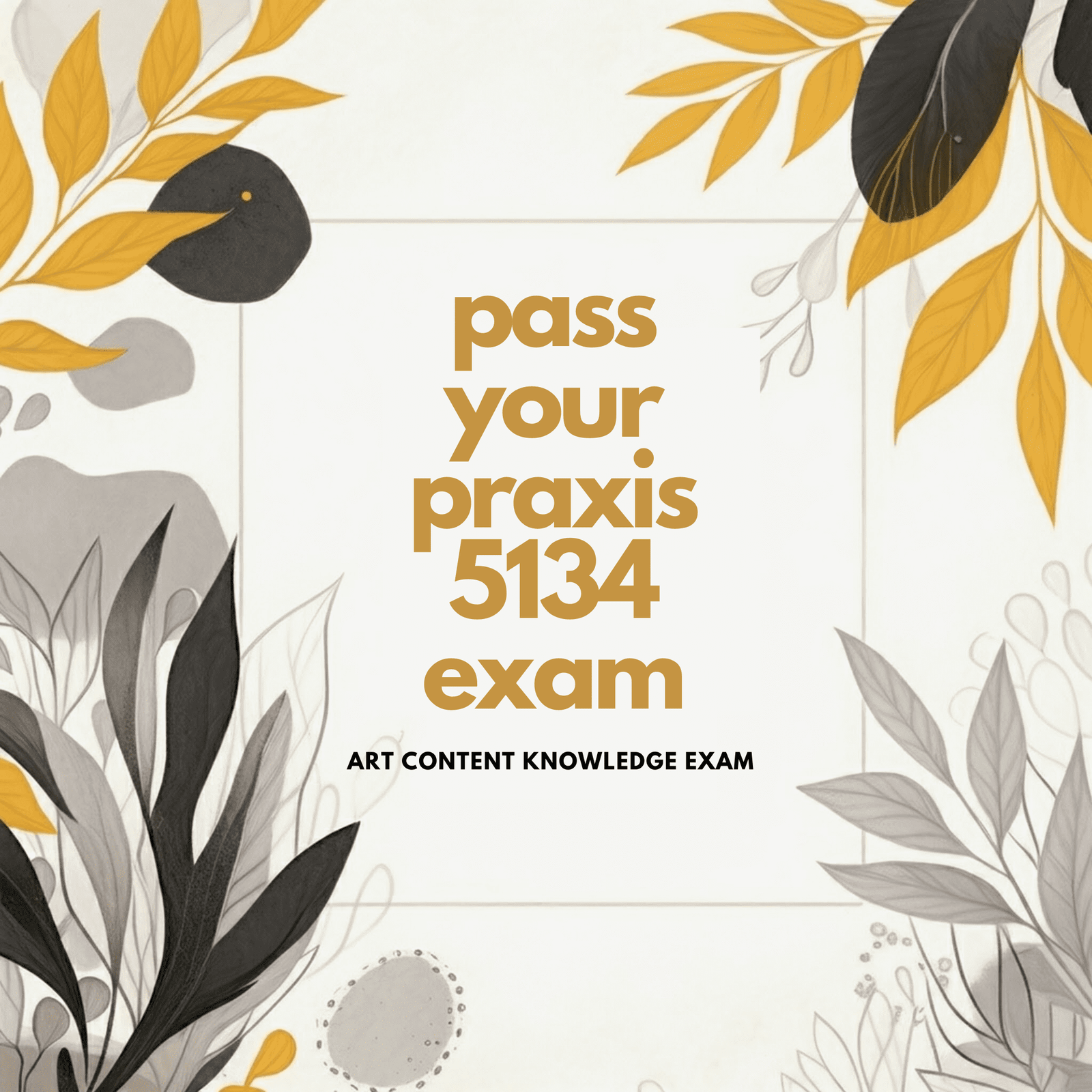 Pass Your Praxis Art Content Knowledge (5134) Exam with 4 Simple Tips